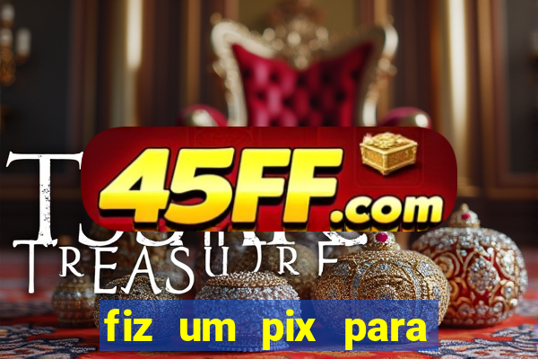 fiz um pix para uma conta inativa o que fazer